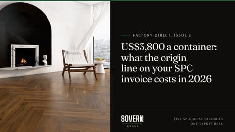 US$3,800 a container: what the origin line on your SPC invoice costs in 2026. Factory Direct, a newsletter from Sovern Group.